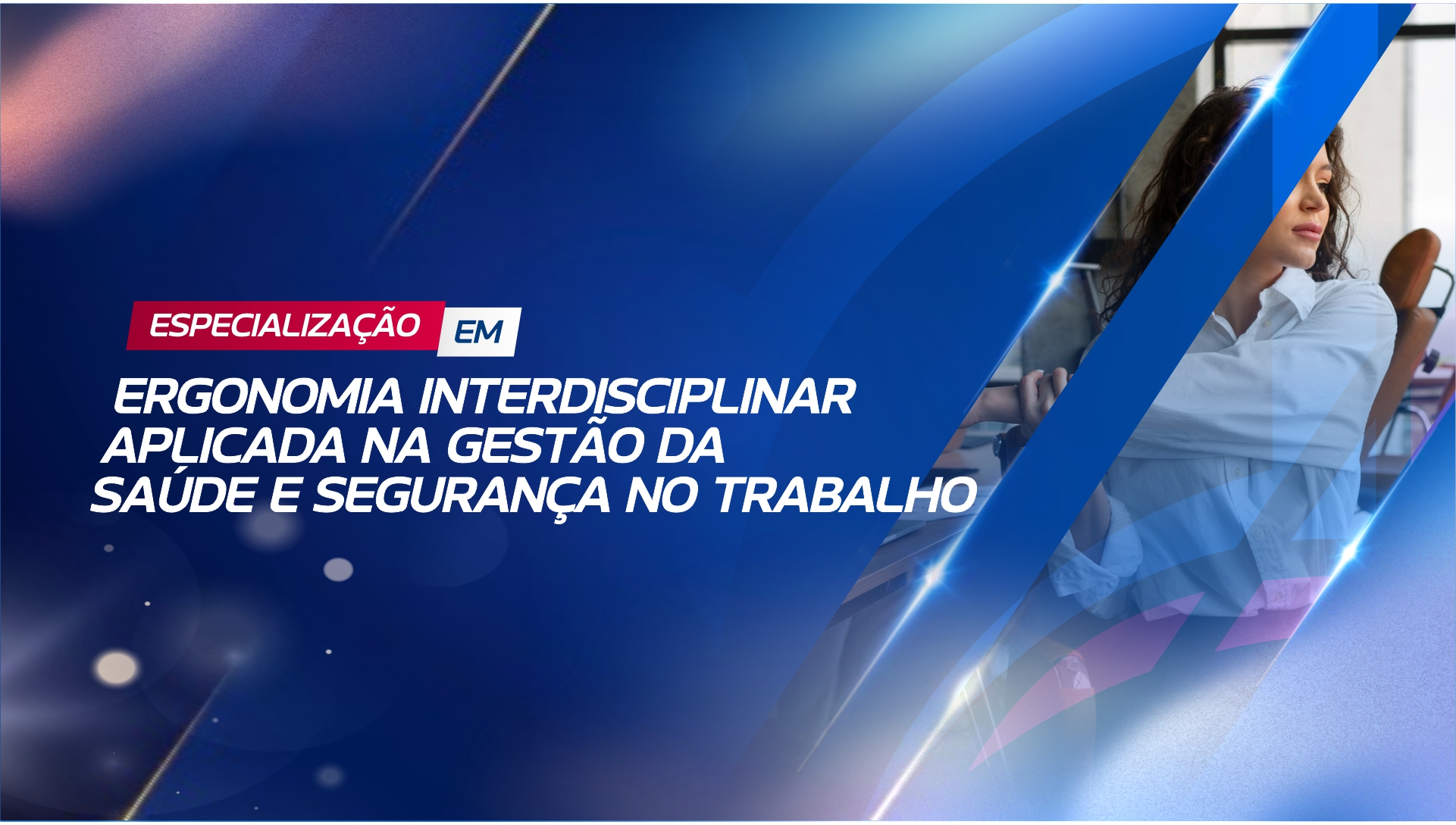 ERGONOMIA INTERDISCIPLINAR APLICADA NA GESTÃO DA SAÚDE E SEGURANÇA NO TRABALHO